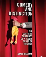 Book cover of Comedy and Distinction: the cultural currency of a good sense of humour