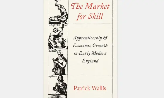 Cover of The Market for Skill by Patrick Wallis, showing historic images of tradesman