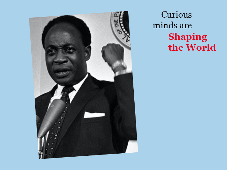 Blue graphic with an image of Kwame Nkrumah and the text "Curious minds are shaping the world"