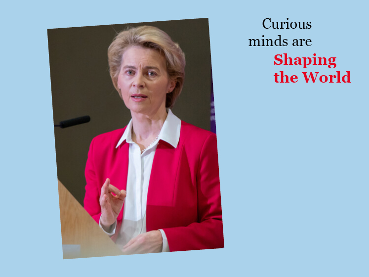 Blue graphic featuring an image of Ursula von der Leyen with the text "Curious minds are shaping the world"