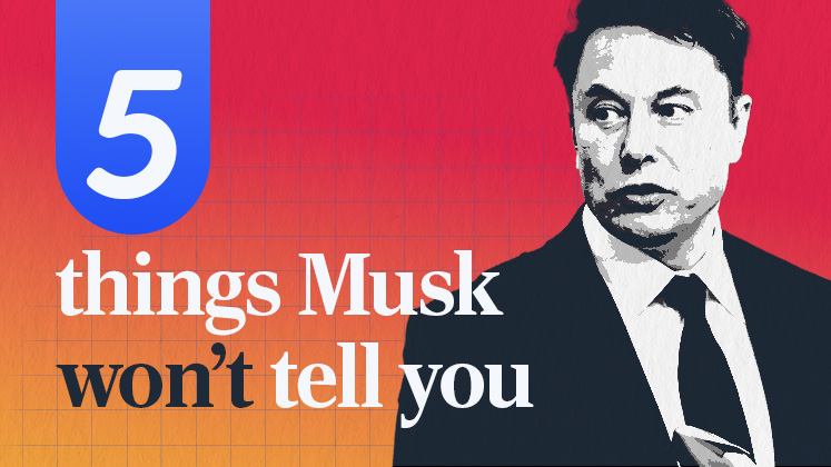 5 things Elon Musk Won't tell you