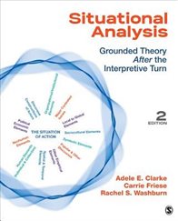 Carrie Friese, Situational Analysis grounded theory after the interpretive turn