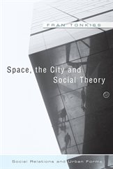 Fran Tonkiss, Space, the city and social theory